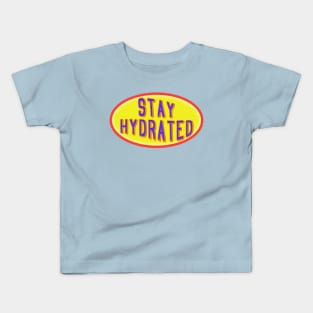 Stay  hydrated love water h2o Kids T-Shirt